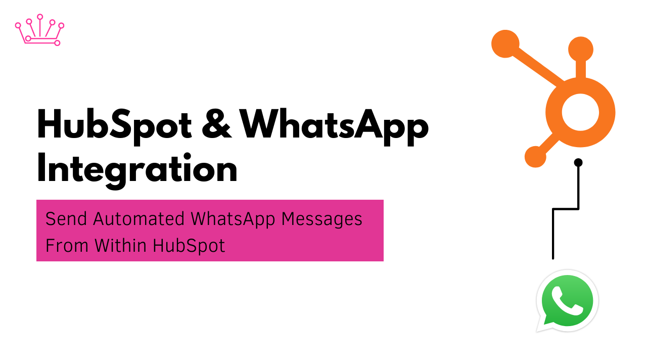 HubSpot & WhatsApp Automation WhatsApp Automation From HubSpot